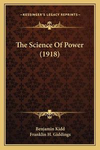 Cover image for The Science of Power (1918)