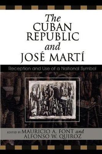 Cover image for The Cuban Republic and JosZ Mart': Reception and Use of a National Symbol