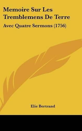 Cover image for Memoire Sur Les Tremblemens de Terre: Avec Quatre Sermons (1756)