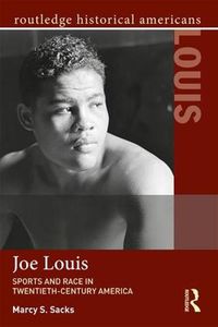 Cover image for Joe Louis: Sports and Race in Twentieth-Century America