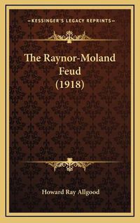 Cover image for The Raynor-Moland Feud (1918)