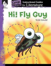 Cover image for Hi! Fly Guy: An Instructional Guide for Literature: An Instructional Guide for Literature