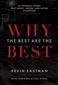 Cover image for Why the Best Are the Best: 25 Powerful Words That Impact, Inspire, and Define Champions