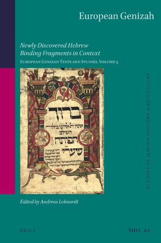 Cover image for European Genizah: Newly Discovered Hebrew Binding Fragments in Context. European Genizah Texts and Studies, Volume 5