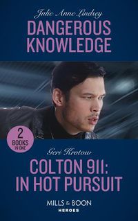 Cover image for Dangerous Knowledge / Colton 911: In Hot Pursuit: Dangerous Knowledge (Fortress Defense) / Colton 911: in Hot Pursuit (Colton 911: Grand Rapids)