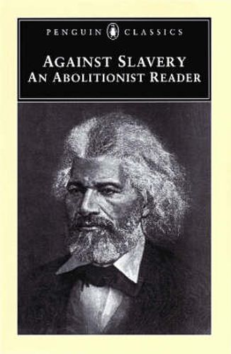 Cover image for Against Slavery: An Abolitionist Reader