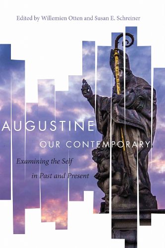 Cover image for Augustine Our Contemporary: Examining the Self in Past and Present