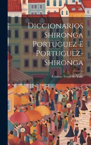 Cover image for Diccionarios Shironga Portuguez e Portuguez-Shironga