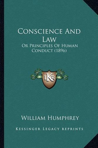 Conscience and Law: Or Principles of Human Conduct (1896)