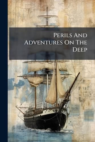 Cover image for Perils And Adventures On The Deep