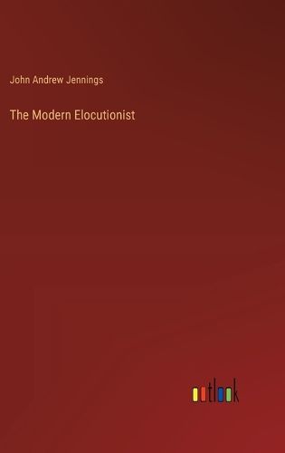 The Modern Elocutionist