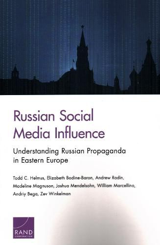 Russian Social Media Influence: Understanding Russian Propaganda in Eastern Europe