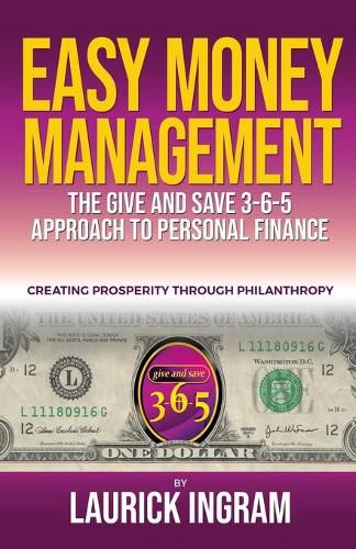 Cover image for Easy Money Management: A Give and Save 3-6-5 Approach to Personal Finance