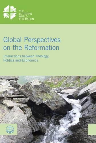 Cover image for Global Perspectives on the Reformation: Interactions Between Theology, Politics and Economics