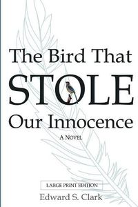 Cover image for The Bird That Stole Our Innocence