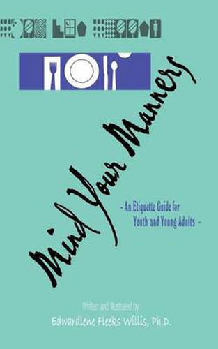 Cover image for Mind Your Manners: An Etiquette Guide for Youth and Young Adults