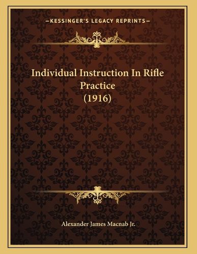 Cover image for Individual Instruction in Rifle Practice (1916)
