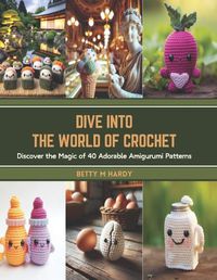 Cover image for Dive into the World of Crochet