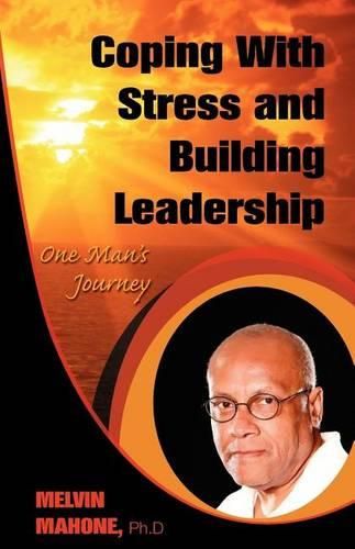 Cover image for Coping with Stress and Building Leadership: One Man's Journey