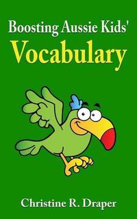 Cover image for Boosting Aussie Kids' Vocabulary