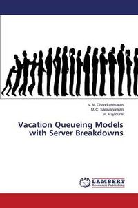 Cover image for Vacation Queueing Models with Server Breakdowns