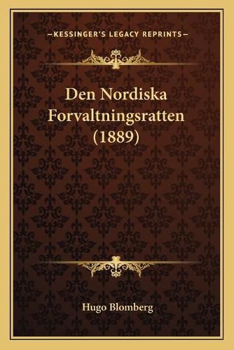 Cover image for Den Nordiska Forvaltningsratten (1889)