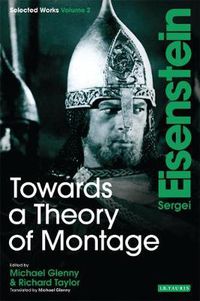 Cover image for Towards a Theory of Montage: Sergei Eisenstein Selected Works
