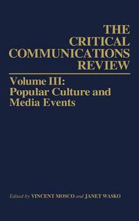 Cover image for Critical Communication Review: Volume 3: Popular Culture and Media Events