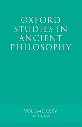 Cover image for Oxford Studies in Ancient Philosophy XXXV: Winter 2008