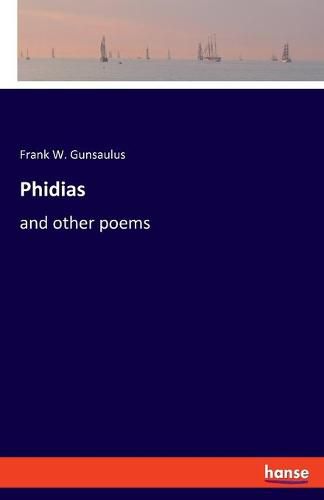 Cover image for Phidias: and other poems