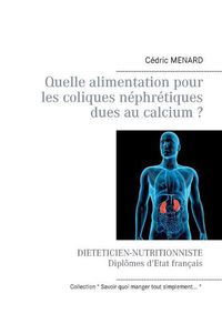 Cover image for Quelle alimentation pour les coliques nephretiques dues au calcium ?