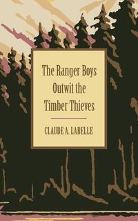 Cover image for The Ranger Boys Outwit the Timber Thieves