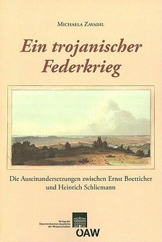 Cover image for Ein Trojanischer Federkrieg: Die Auseinadersetzungen Zwischen Ernst Boetticher Und Heinrich Schliemann