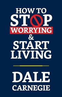 Cover image for How to Stop Worrying & Start Living