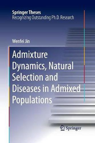 Cover image for Admixture Dynamics, Natural Selection and Diseases in Admixed Populations