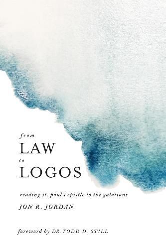 Cover image for From Law to Logos: Reading St. Paul's Epistle to the Galatians