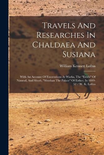 Travels And Researches In Chaldaea And Susiana