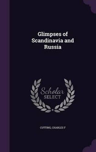 Cover image for Glimpses of Scandinavia and Russia