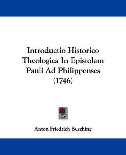 Introductio Historico Theologica in Epistolam Pauli Ad Philippenses (1746)