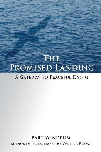 Cover image for The Promised Landing: A Gateway to Peaceful Dying