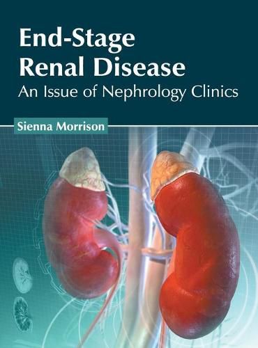 Cover image for End-Stage Renal Disease: An Issue of Nephrology Clinics