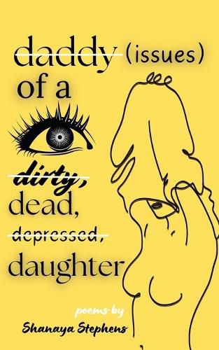 Cover image for Daddy Issues of a Dirty, Dead, Depressed, Daughter