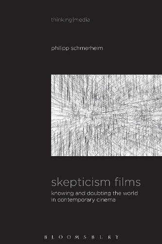 Cover image for Skepticism Films: Knowing and Doubting the World in Contemporary Cinema