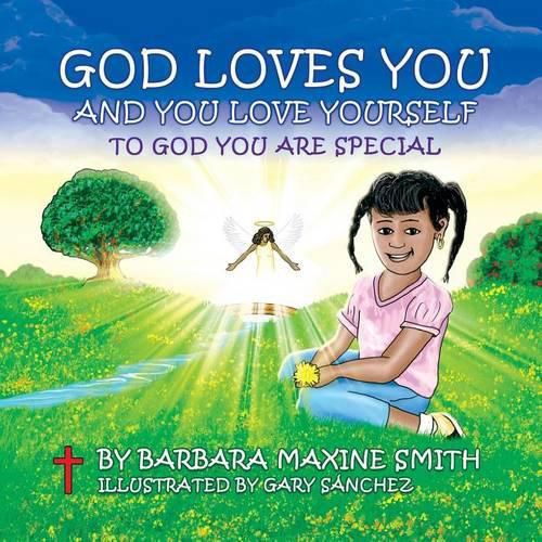 Cover image for God Loves You and You Love Yourself -To God You Are Special