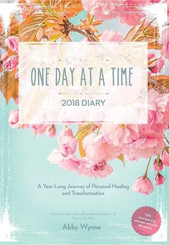 Cover image for One Day at a Time Diary 2018: A Year Long Journey of Personal Healing and Transformation - one day at a time
