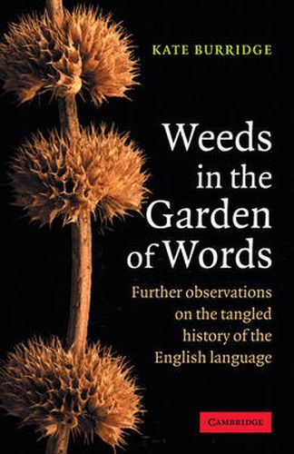 Cover image for Weeds in the Garden of Words: Further Observations on the Tangled History of the English Language