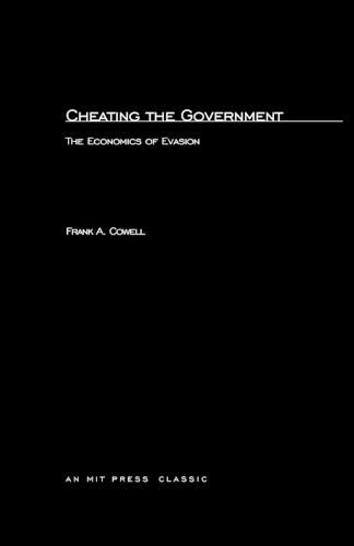 Cover image for Cheating the Government: The Economics of Evasion