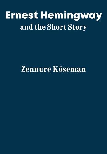 Ernest Hemingway and the Short Story