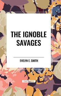 Cover image for The Ignoble Savages