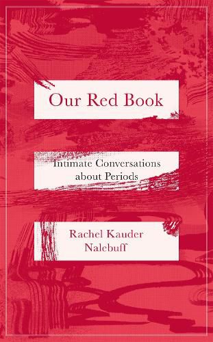 Cover image for Our Red Book: A People's History of Menstruation